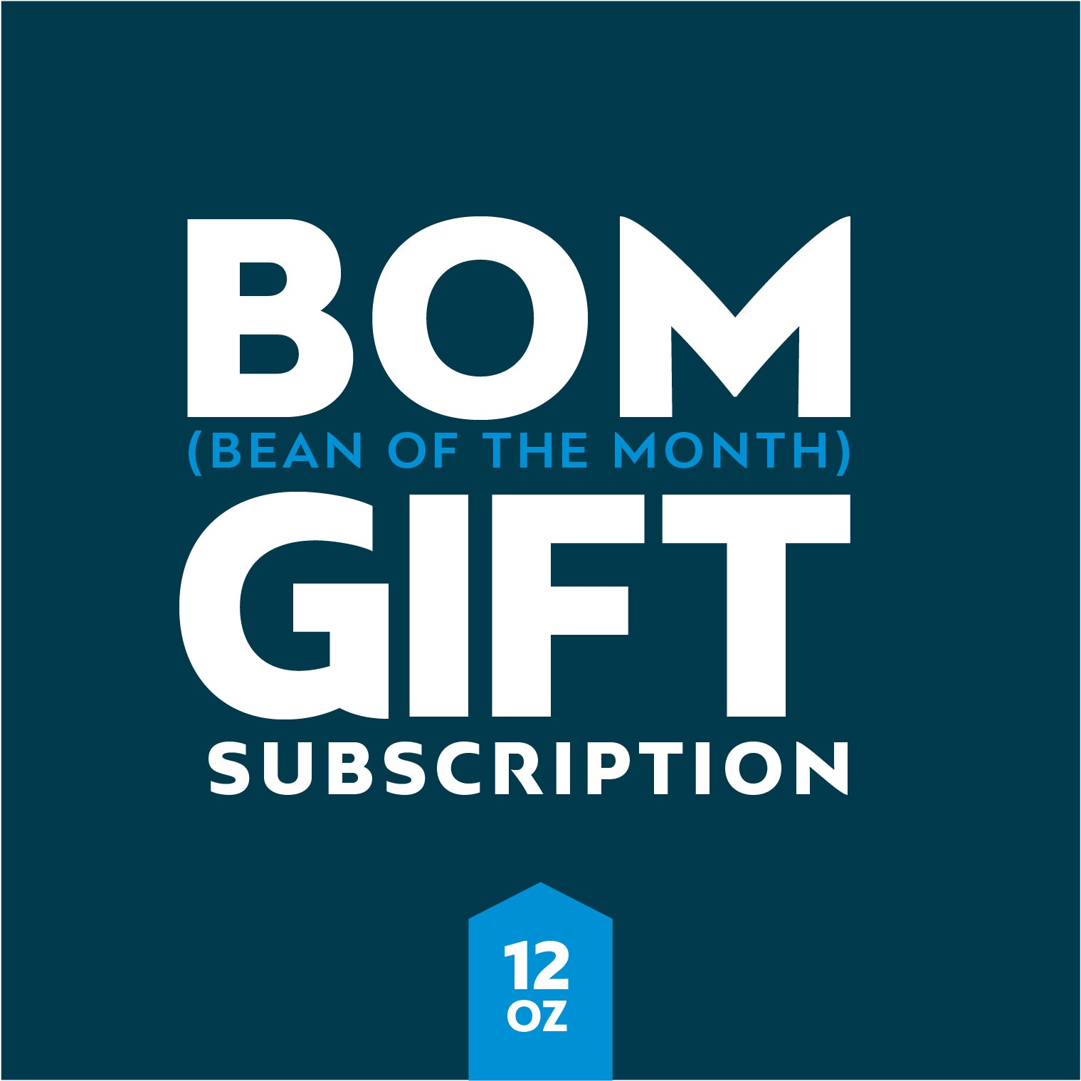 12 OZ. Gift Subscription - Bean of the Month